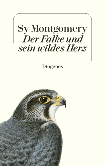 Der Falke und sein wildes Herz - Sy Montgomery