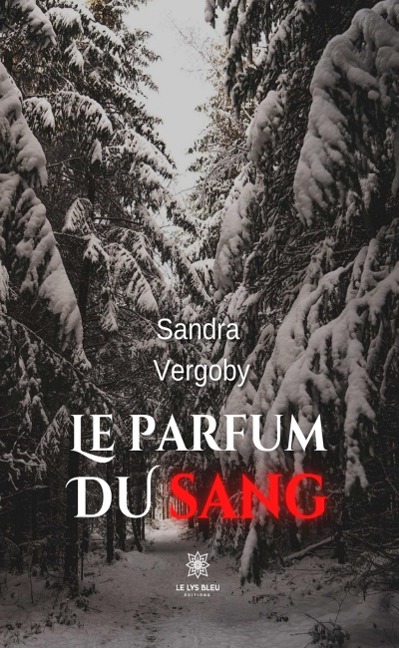 Le parfum du sang - Sandra Vergoby