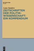 Cover-Bild zum Titel 'Zeitschriften der Politikwissenschaft: ein Kompendium' von 'Luise Sanders'