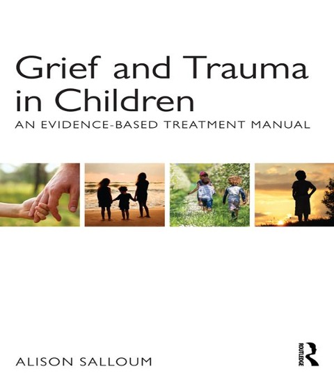 Grief and Trauma in Children - Alison Salloum