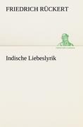 Indische Liebeslyrik - Friedrich Rückert