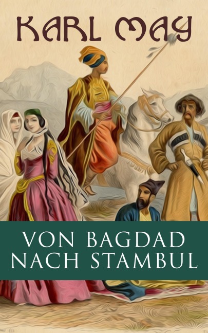 Von Bagdad nach Stambul - Karl May