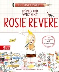 Die Forscherbande: Erfinden und werkeln mit Rosie Revere - Andrea Beaty