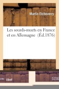 Cover-Bild zum Titel 'Les Sourds-Muets En France Et En Allemagne' von 'Martin Etcheverry'
