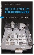 Cover-Bild zum Titel 'Hitlers Ende im Führerbunker' von 'Sven Felix Kellerhoff'