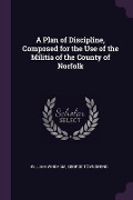 Cover-Bild zum Titel 'A Plan of Discipline, Composed for the Use of the Militia of the County of Norfolk' von 'William Windham, George Townshend'