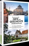Cover-Bild zum Titel 'Faszinierende Orte der Geschichte in Deutschland' von 'Johann-Günther König'