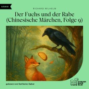 Cover-Bild zum Titel 'Der Fuchs und der Rabe (Chinesische Märchen, Folge 9)' von 'Richard Wilhelm'