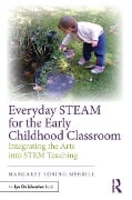 Cover-Bild zum Titel 'Everyday STEAM for the Early Childhood Classroom' von 'Margaret Loring Merrill'