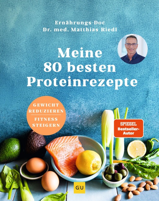 Meine 80 besten Proteinrezepte - Matthias Riedl