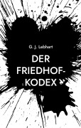 Cover-Bild zum Titel 'Der Friedhof-Kodex' von 'G. J. Lebhart'