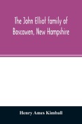 Cover-Bild zum Titel 'The John Elliot family of Boscawen, New Hampshire' von 'Henry Ames Kimball'