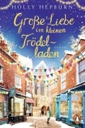 Cover-Bild zum Titel 'Große Liebe im kleinen Trödelladen' von 'Holly Hepburn'