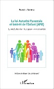 Cover-Bild zum Titel 'La loi Autorité Parentale et Intérêt de l'Enfant (APIE)' von 'Francine Summa'