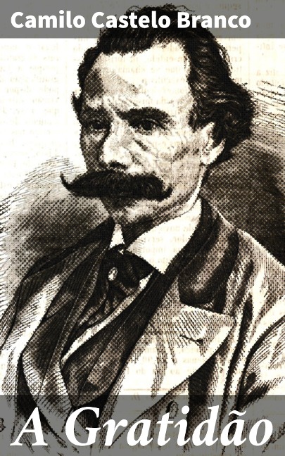 A Gratidão - Camilo Castelo Branco