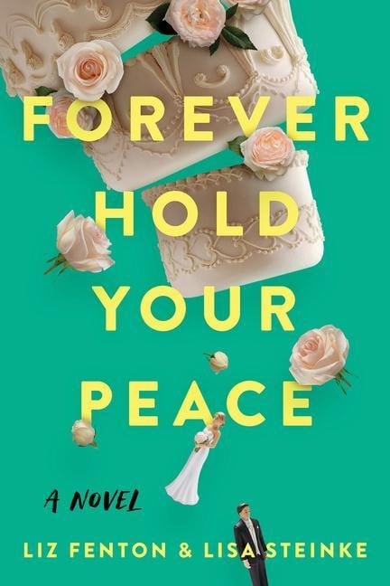 Forever Hold Your Peace - Liz Fenton, Lisa Steinke