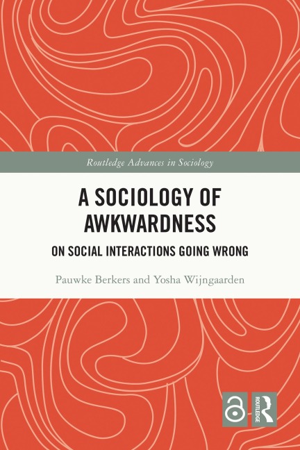 A Sociology of Awkwardness - Pauwke Berkers, Yosha Wijngaarden