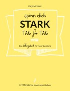 Cover-Bild zum Titel 'Spinn dich stark, Tag für Tag - Das Übungsbuch für mehr Resilienz' von 'Katja Michalek'