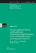 Das Europäische Patentrecht und seine Harmonisierungswirkungen in der nationalen Rechtsprechung der Schweiz - Rudolf A. Rentsch