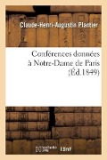 Cover-Bild zum Titel 'Conférences Données À Notre-Dame de Paris' von 'Plantier-C H a'
