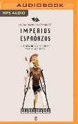 Imperios y Espadazos: Una Historia de la Antigüedad Para No Aburrir(te) - Andoni Garrido Fernandez