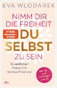 Cover-Bild zum Titel 'Nimm dir die Freiheit, du selbst zu sein' von 'Eva Wlodarek'