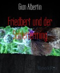Cover-Bild zum Titel 'Friedbert und der Schletterming' von 'Gian Albertin'