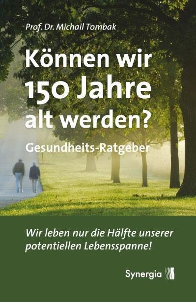 Können wir 150 Jahre alt werden? - Michail Tombak