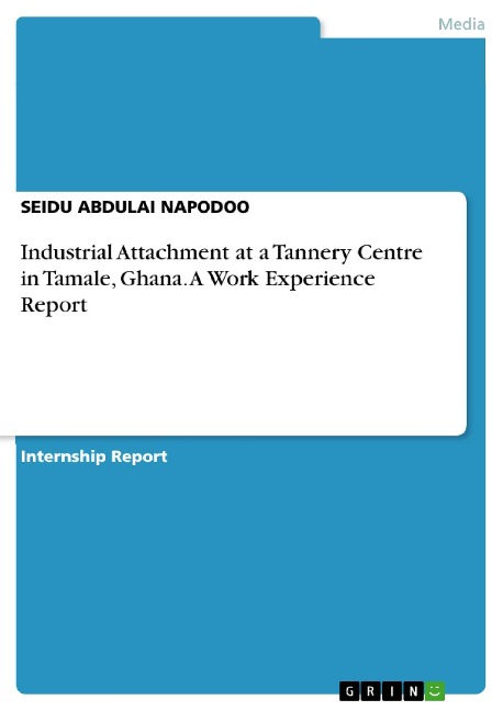 Industrial Attachment at a Tannery Centre in Tamale, Ghana. A Work Experience Report - Seidu Abdulai Napodoo
