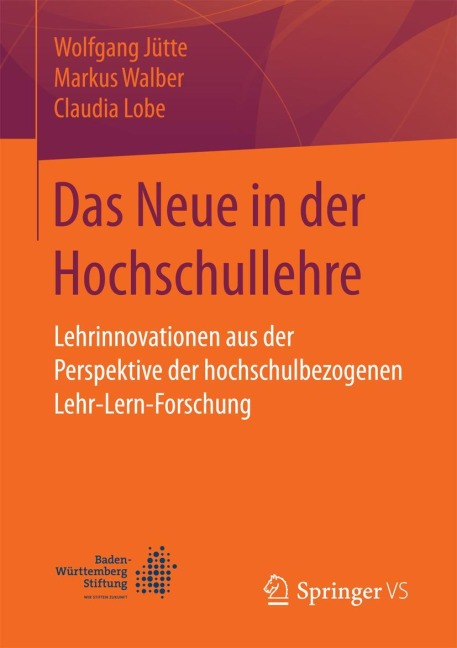 Das Neue in der Hochschullehre - Wolfgang Jütte, Claudia Lobe, Markus Walber