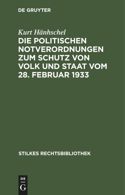 Die Politischen Notverordnungen zum Schutz von Volk und Staat vom 28. Februar 1933 - Kurt Hänhschel