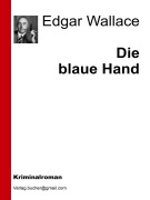Cover-Bild zum Titel 'Die blaue Hand' von 'Edgar Wallace'