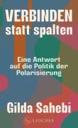 Cover-Bild zum Titel 'Verbinden statt spalten' von 'Gilda Sahebi'