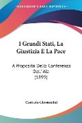 I Grandi Stati, La Giustizia E La Pace - Corrado Giovannini