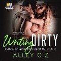 Writing Dirty Lib/E - Alley Ciz