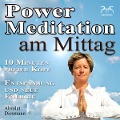 Power Meditation am Mittag - 10 Minuten freier Kopf - Entspannung und neue Energie - Torsten Abrolat, Franziska Diesmann