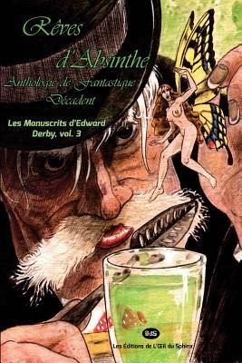 Rêves d'Absinthe: Anthologie de Fantastique Décadent - Eca De Queiros, Julie Proust Tanguy, Dean Venetza
