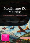 Cover-Bild zum Titel 'Modélisme RC Maîtrisé' von 'Eos A. I. Saage'