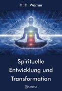 Spirituelle Entwicklung und Transformation - H. H. Warner