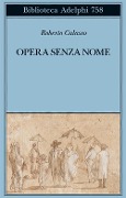 Opera senza nome - Roberto Calasso