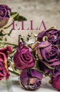 Cover-Bild zum Titel 'Ella' von 'Sheila D. W.'