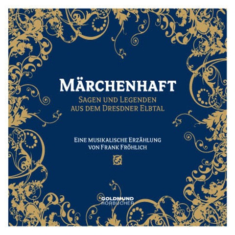 Märchenhaft - Sagen und Legenden aus dem Dresdner Elbtal - Frank Fröhlich
