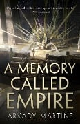 Cover-Bild zum Titel 'A Memory Called Empire' von 'Arkady Martine'