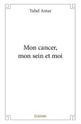 Cover-Bild zum Titel 'Mon cancer, mon sein et moi' von 'Yahel Amar'