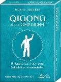 Qigong für die Gesundheit- Einfache Übungen zum Selbst-Zusammenstellen - Reinhild Becker