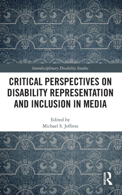 Critical Perspectives on Disability Representation and Inclusion in Media - 