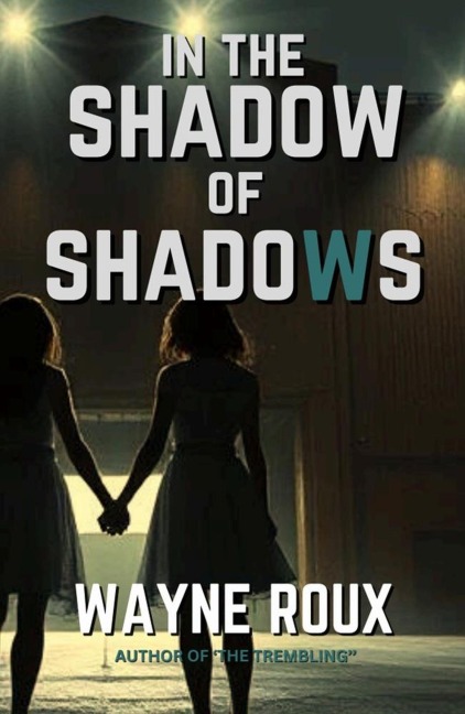 In the Shadow of Shadows - Wayne Roux