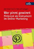 Cover-Bild zum Titel 'Wer pinnt gewinnt. Pinterest als Instrument im Online-Marketing' von 'Christof Seeger, Annika Fix'