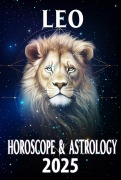 Cover-Bild zum Titel 'Leo Horoscope & Astrology 2025: Shine Bright with Predictions for Success (Monthly Predictions for all 12 Zodiac Signs in 2025, #5)' von 'Thalia C. Astraea'