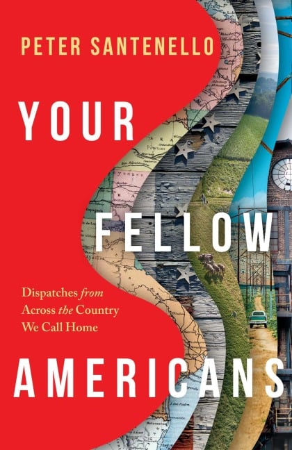 Your Fellow Americans - Peter Santenello
